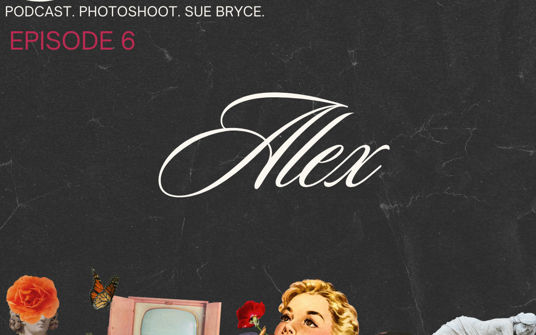 Episode 6: Alex